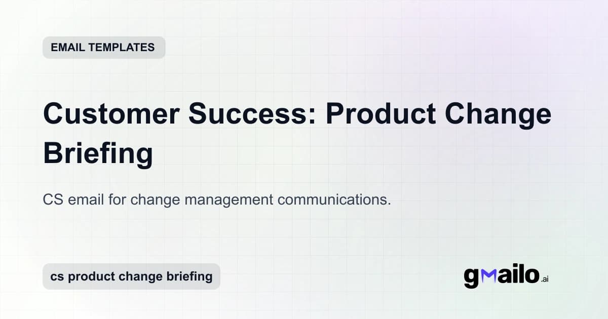 Customer Success: Product Change Briefing email template thumbnail