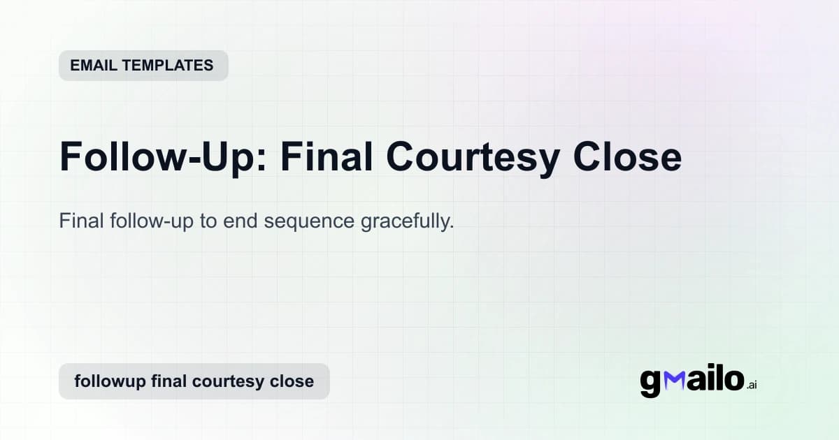 Follow-Up: Final Courtesy Close email template thumbnail