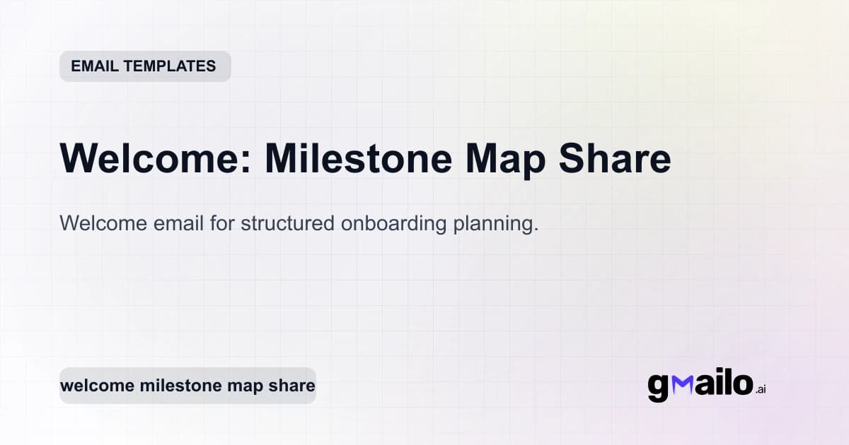 Welcome: Milestone Map Share email template thumbnail