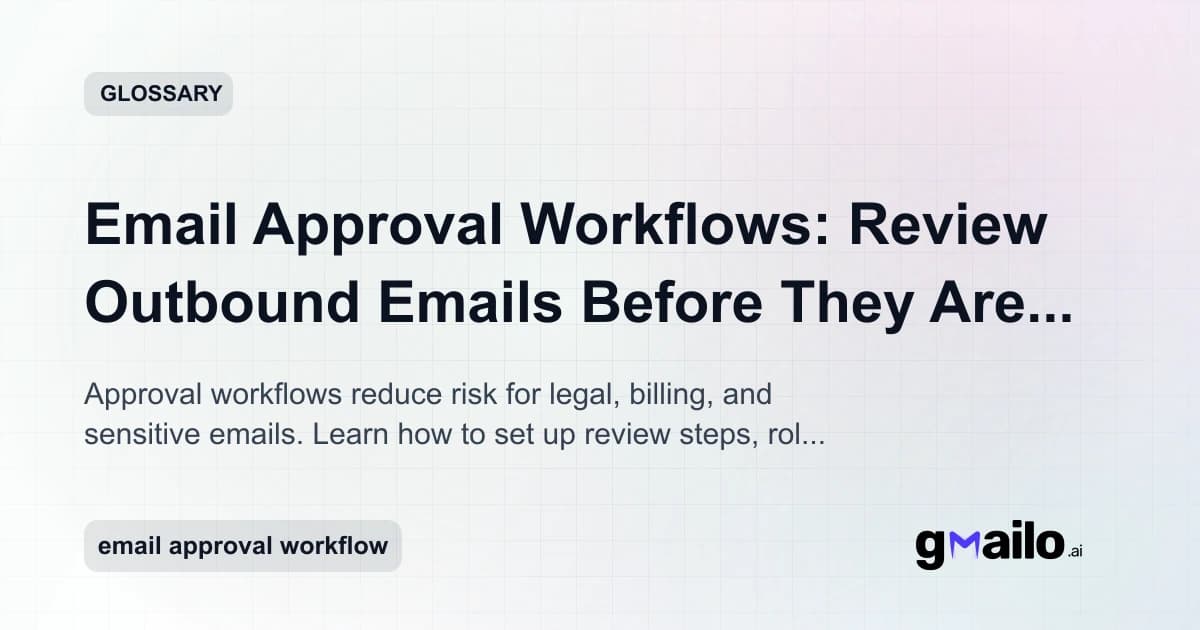 Email Approval Workflows: Review Outbound Emails Before They Are Sent glossary thumbnail