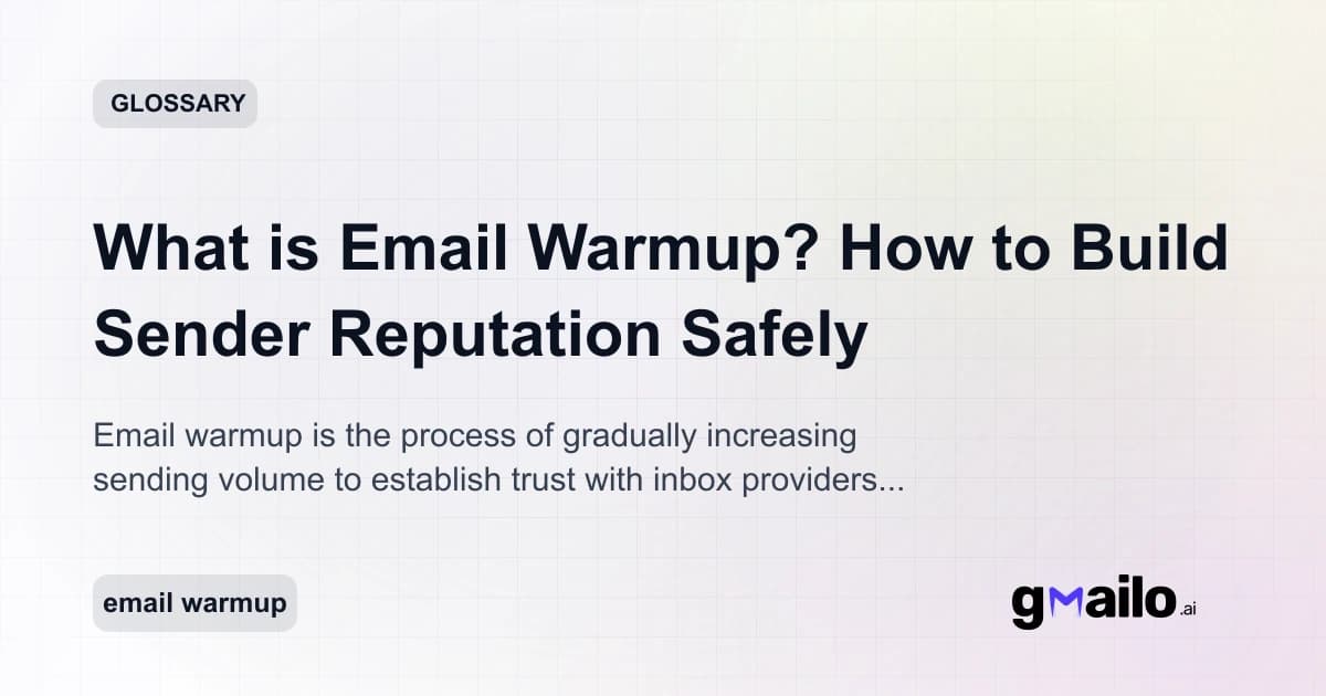 What is Email Warmup? How to Build Sender Reputation Safely glossary thumbnail